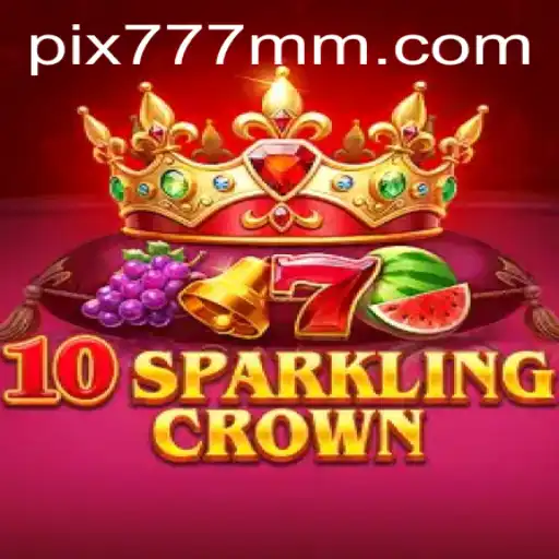 Explore o Fascinante Jogo 10SparklingCrown no 777MM.com
