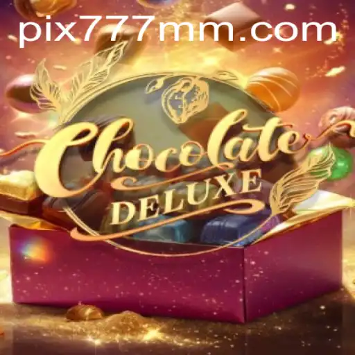 ChocolateDeluxe: Mergulhe na Tentação com 777MM.com