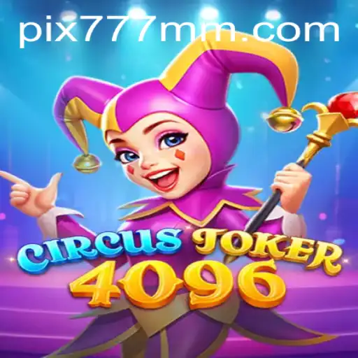 Explorando o Universo de CircusJoker4096: O Jogo Revolucionário de 777MM.com