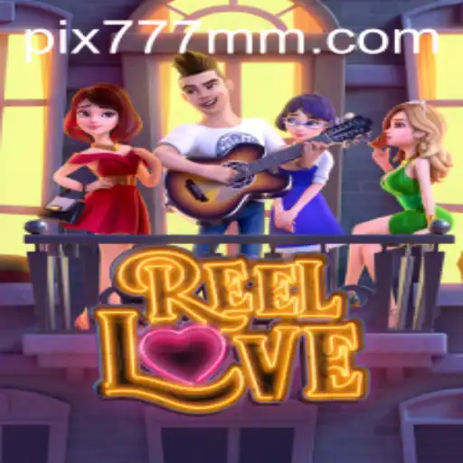 Descubra o Mundo Fascinante de ReelLove: O Jogo Inovador da 777MM.com